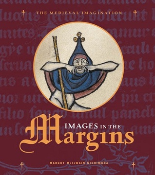 Images in the Margins (Medieval Imagination)