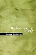The Rover Boys at College Or, The Right Road and the Wrong