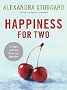 Happiness for Two: 75 Secrets for Finding More Joy Together – Brief Essays with Practical Wisdom for Couples on Love and Contentment