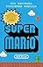 Super Mario: How Nintendo Conquered America
