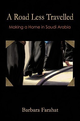 A Road Less Traveled: Making a Home in Saudi Arabia (Paperback)