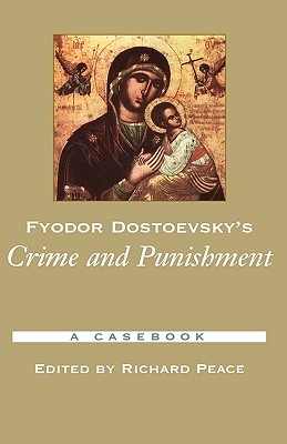 Fyodor Dostoyevsky's Crime and Punishment: A Casebook (Casebooks in Criticism)
