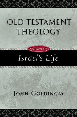 Old Testament Theology, Vol. 3: Israel's Life (Hardcover)
