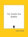 The South-Sea Bubble The South-Sea Bubble