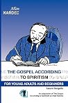 The Gospel According to Spiritism for Young Adults and Beginners The Gospel According to Spiritism for Young Adults and Beginners