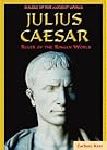 Julius Caesar: Ruler of the Roman World (Rulers of the Ancient World) Julius Caesar: Ruler of the Roman World (Rulers of the Ancient World)