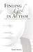 Finding God in Autism by Kathy Medina