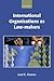 International Organizations As Law-makers by José E. Alvarez