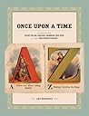 Once Upon a Time: Illustrations from Fairytales, Fables, Primers, Pop-Ups, and other Children's Books Once Upon a Time: Illustrations from Fairytales, Fables, Primers, Pop-Ups, and other Children's Books