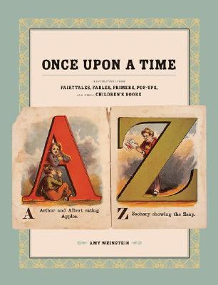 Once Upon a Time: Illustrations from Fairytales, Fables, Primers, Pop-Ups, and other Children's Books (Paperback)