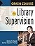 Crash Course in Library Supervision: Meeting the Key Players