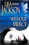 Without Mercy by Lisa Jackson Without Mercy by Lisa Jackson