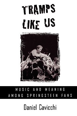 Tramps Like Us: Music and Meaning among Springsteen Fans (Paperback)
