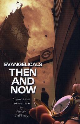 Evangelicals Then and Now (Paperback)