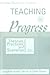 Teaching in Progress : Theories, Practices, and Scenarios (Longman Resourse for Instructors Series)
