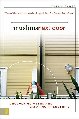 Muslims Next Door: Uncovering Myths and Creating Friendships (Paperback)