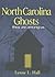 North Carolina Ghosts by Lynne L. Hall