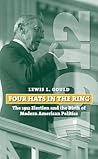 Four Hats in the Ring by Lewis L. Gould Four Hats in the Ring by Lewis L. Gould