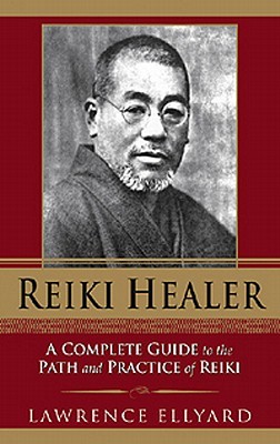 Reiki Healer: A Complete Guide to the Path and Practice of Reiki (Paperback)