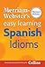 Merriam-Webster's Easy Learning Spanish Idioms (Spanish and English Edition)