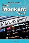 How Markets Work (Real World Economics)