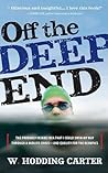Off the Deep End: The Probably Insane Idea That I Could Swim My Way Through a Midlife Crises, And Qualify For the Olympics