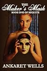 The Maker's Mask by Ankaret Wells
