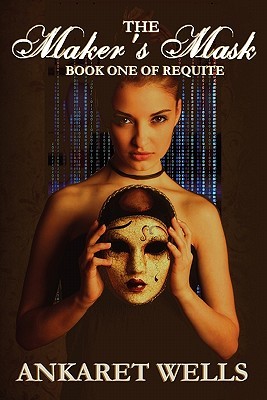 The Maker's Mask (Requite, #1)