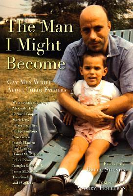 The Man I Might Become: Gay Men Write About Their Fathers (Paperback)