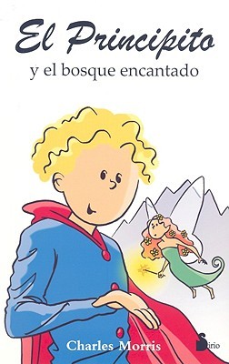 PRINCIPITO Y EL BOSQUE ENCANTADO, EL (Spanish Edition)