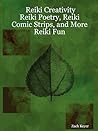 Reiki Creativity: Reiki Poetry, Reiki Comic Strips, and More Reiki Fun Reiki Creativity: Reiki Poetry, Reiki Comic Strips, and More Reiki Fun