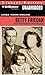 The Feminine Mystique by Betty Friedan The Feminine Mystique by Betty Friedan