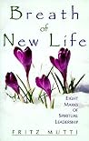 Breath of New Life: Eight Marks of Spiritual Leadership Breath of New Life: Eight Marks of Spiritual Leadership