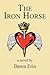 The Iron Horse by Dawn Erin