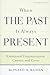 When the Past is Always Present: Emotional Traumatization, Causes, and Cures