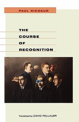 The Course of Recognition (Institute for Human Sciences Vienna Lecture)