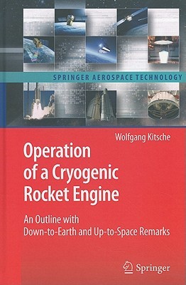 Operation of a Cryogenic Rocket Engine: An Outline with Down-to-Earth and Up-to-Space Remarks (Springer Aerospace Technology)