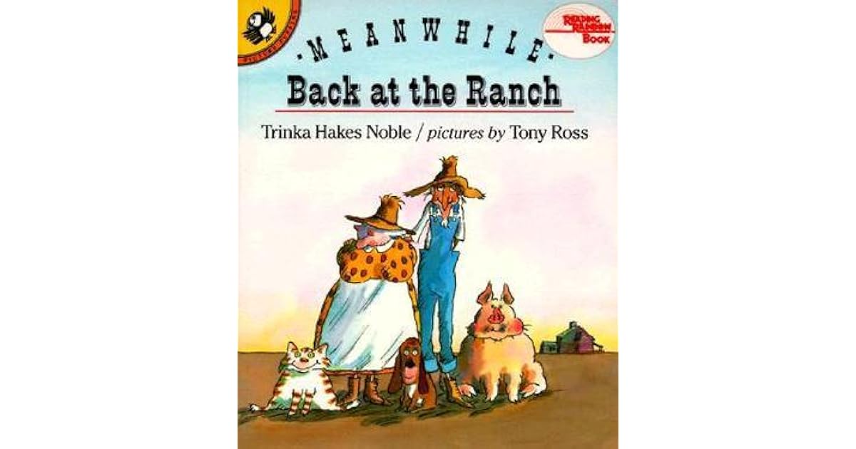 Meanwhile Back at the Ranch by Trinka Hakes Noble