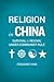 RELIGION IN CHINA: Survival and Revival under Communist Rule