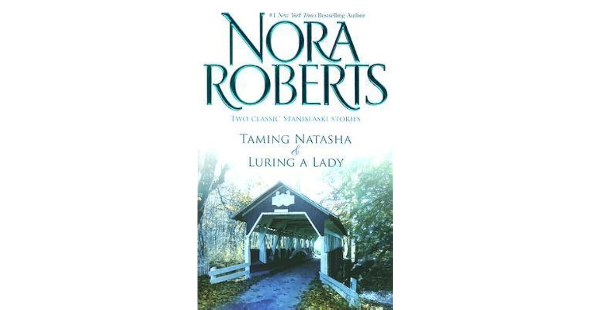 Taming Natasha / Luring a Lady by Nora Roberts