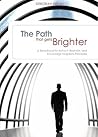 The Path That Gets Brighter: A Devotional to Instruct, Illustrate, and Encourage Kingdom Principles