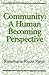 Community: A Human Becoming Perspective: A Human Becoming Perspective