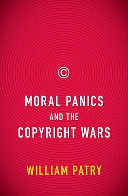 Moral Panics and the Copyright Wars (Hardcover)