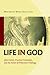 Life in God: John Calvin, Practical Formation, and the Future of Protestant Theology