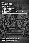 Treason in the Northern Quarter: War, Terror, and the Rule of Law in the Dutch Revolt
