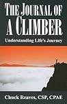 The Journal of a Climber: Understanding Life's Journey The Journal of a Climber: Understanding Life's Journey