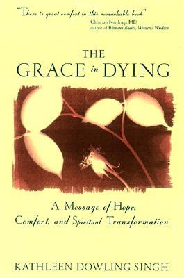 The Grace in Dying: A Message of Hope, Comfort and Spiritual Transformation (Paperback)