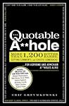 The Quotable A**hole by Eric Grzymkowski
