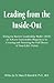 Leading from the Inside-Out: Using the Barrett Leadership Model to Achieve Sustainable Happiness by Creating and Pursuing the Fulfillment of Your Life's Vision
