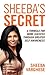 Sheeba's Secret: A Formula for More Success Through Greater Self-Awareness